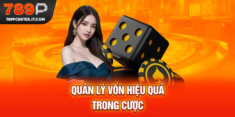 Quản lý vốn hiệu quả trong cược tài xỉu